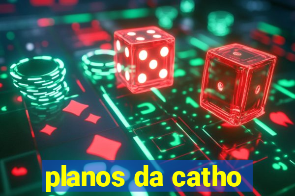 planos da catho